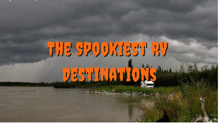 Spookiest RV Destinations: The Ultimate Guide to Haunted Adventures